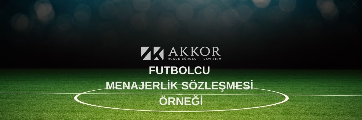 Futbolcu Menajerlik Sözleşmesi Örneği