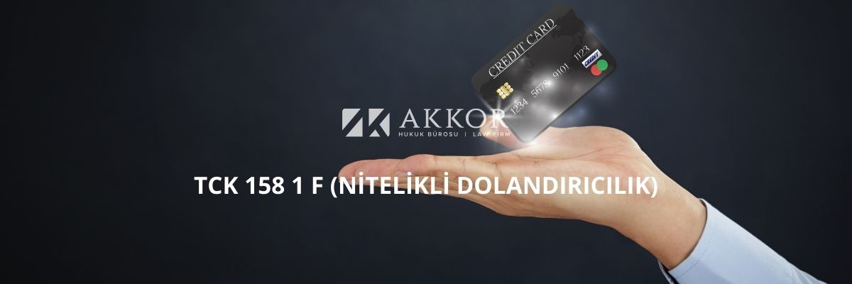 TCK 158 1 F (Nitelikli Dolandırıcılık)